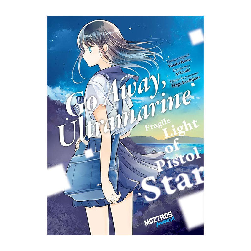 GO AWAY, ULTRAMARINE: FRAGILE LIGHT OF PISTOL STAR