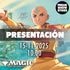 PRESENTACIÓN AVATAR THE AIRBENDER MTG SÁBADO (15/11/2025)