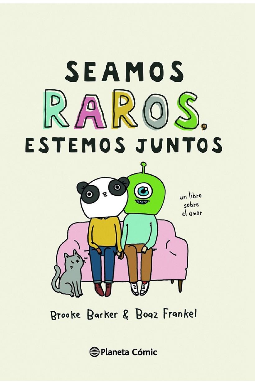 SEAMOS RAROS, ESTEMOS JUNTOS | 9788413416564 | BARKER,BROOKE