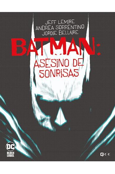 BATMAN: EL ASESINO DE SONRISAS | 9788418382581 | SORRENTINO,ANDREA - LEMIRE,JEFF - BELLAIRE,JORDIE