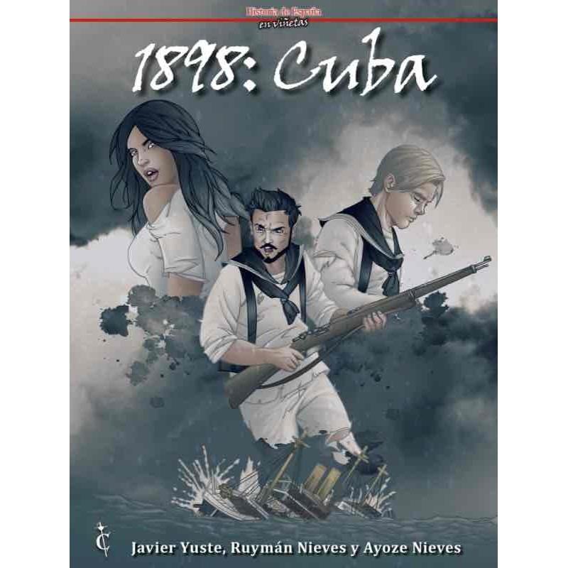 1898: CUBA (REIMPRESIÓN)  | 9788409165742 | JAVIER YUSTE - RUYMÁN NIEVES - AYOZE NIEVES