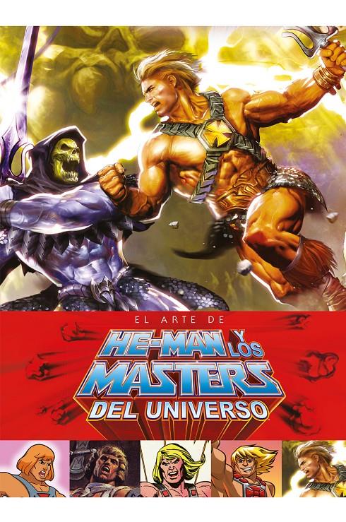 EL ARTE DE HE-MAN Y LOS MASTERS DEL UNIVERSO (SEGUNDA EDICIÓN) | 9788416581030 | SEELEY,STEVE - SEELEY,TIM