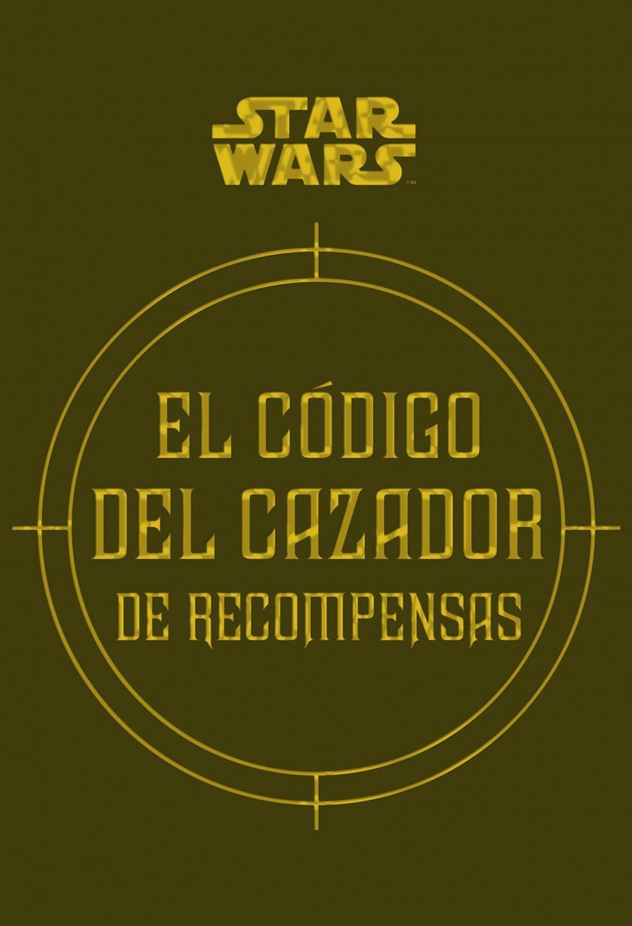 STAR WARS. EL CÓDIGO DEL CAZADOR DE RECOMPENSAS | 9788445005767 | WALLACE, DANIEL / WINDHAM, RYDER / FRY, JASON