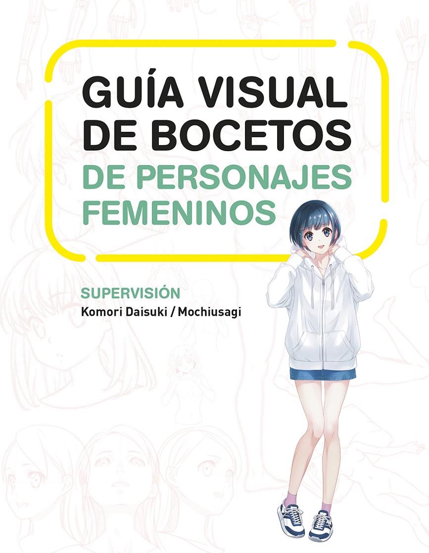GUIA VISUAL DE BOCETOS DE PERSONAJES FEMENINOS | 9788467966503 | DAISUKI, KOMORI / MOCHIUSAGI