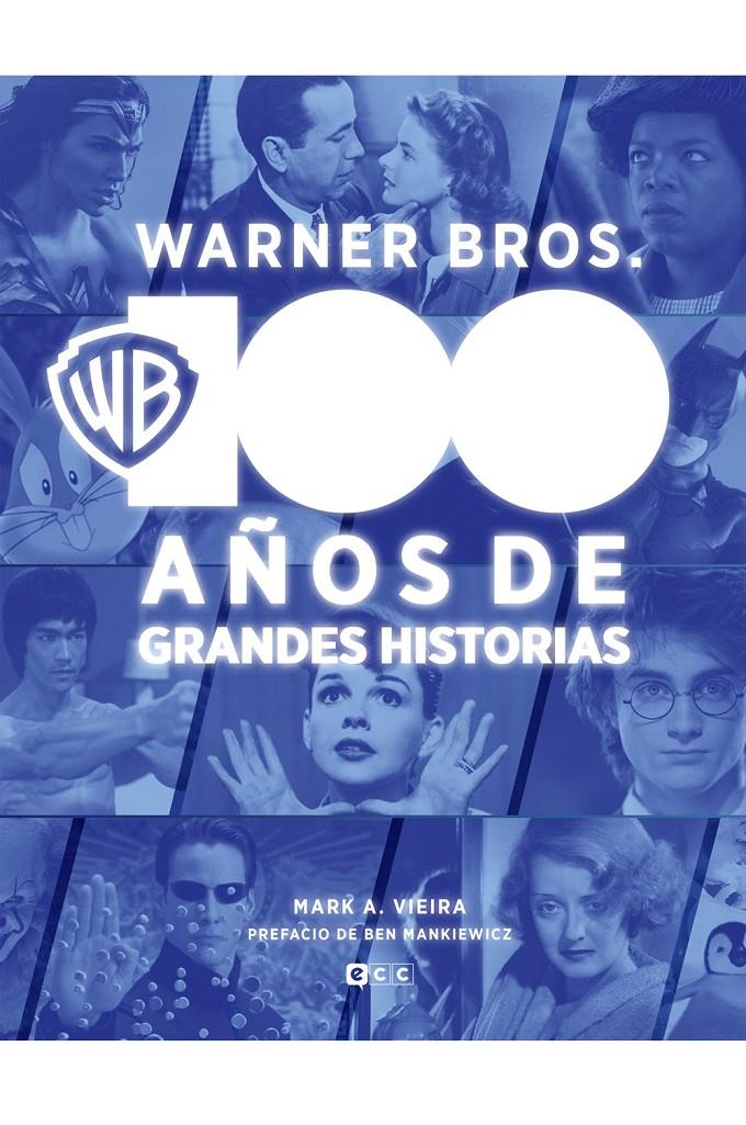 WARNER BROS.: 100 AÑOS DE GRANDES HISTORIAS  | 9788419920973 | MARK A. VIEIRA 