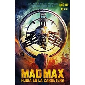 MAD MAX: FURIA EN LA CARRETERA  | 9788410134959 | ANDREA MUTTI - GEORGE MILLER - LEANDRO FERNÁNDEZ - MARK SEXTON - MARK SEXTON - NICO LATHOURIS